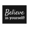 Believe in Yourself Inspiration Motivational Quote