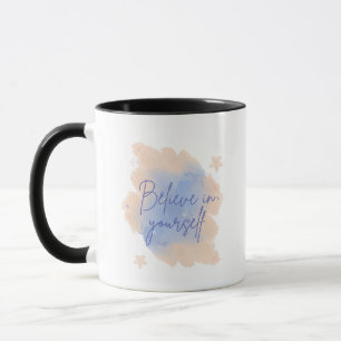 Believe In Yourself Inspiration Mug