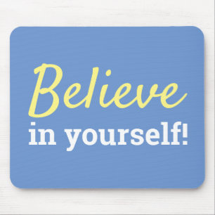 Believe in Yourself Inspirational Quote Blue Mouse Mat