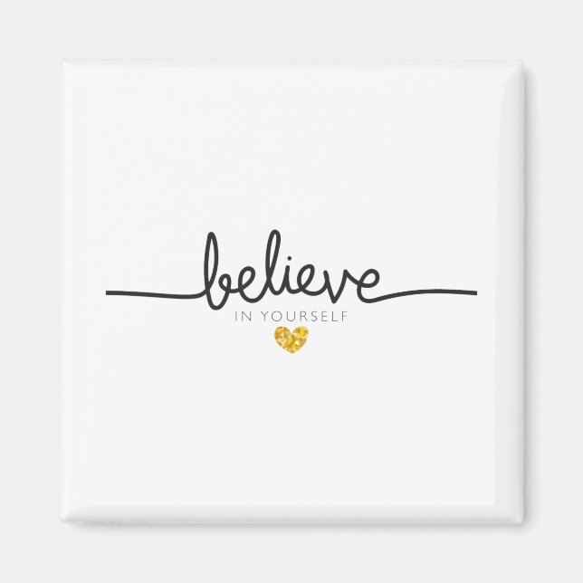 Believe in yourself inspirational quote magnet (Front)