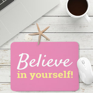 Believe in Yourself Inspirational Quote Pink Mouse Mat
