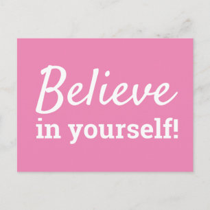 Believe in Yourself Inspirational Quote Pink White Postcard