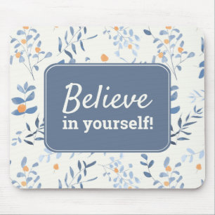 Believe in Yourself Inspirational Quote Watercolor Mouse Mat