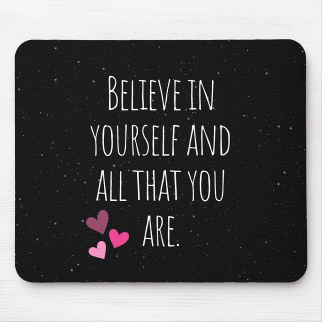   Believe in yourself: Inspirational Quotes Editio Mouse Mat (Front)