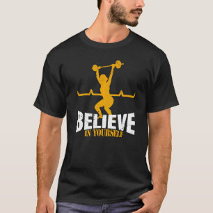 Believe in yourself Jerk Clean Women Workout Weigh T-Shirt