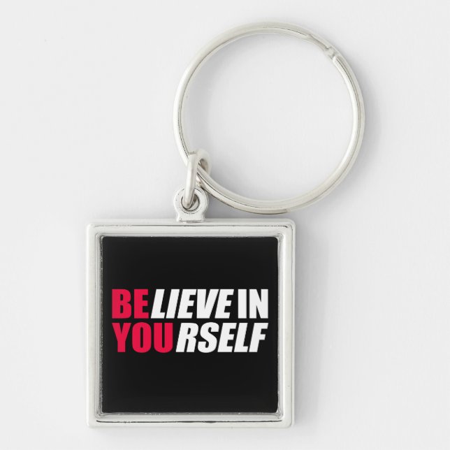 Believe in yourself   key ring (Front)