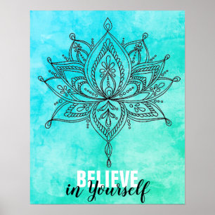 Believe In Yourself Lotus Mandala Turquoise  Poster