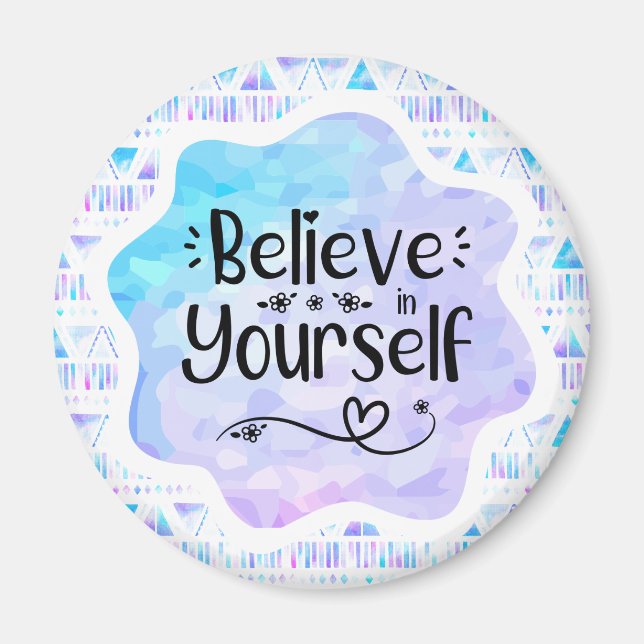 Believe in Yourself Magnet (Front)