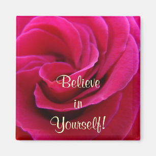 Believe in Yourself! Magnet gift Pink Rose Flower