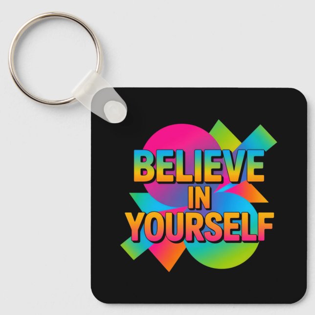 Believe in Yourself Motivational gift  Key Ring (Front)