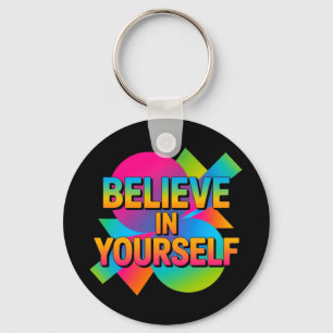 Believe in Yourself Motivational gift Key Ring