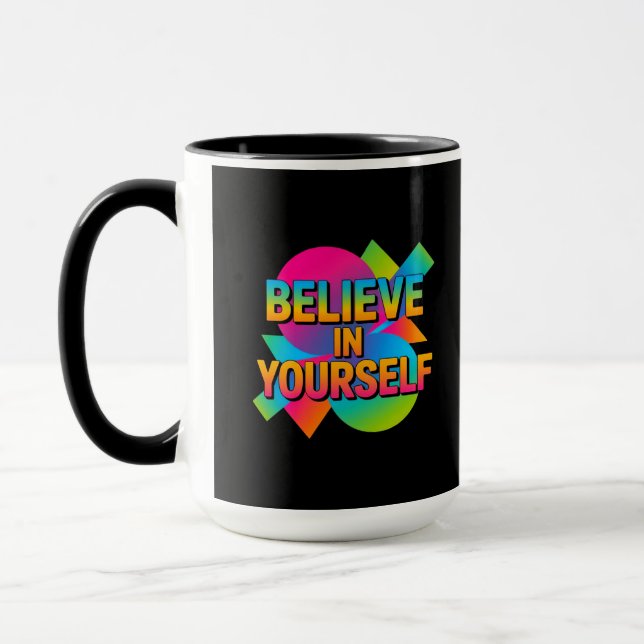 Believe in Yourself Motivational gift  Mug (Left)