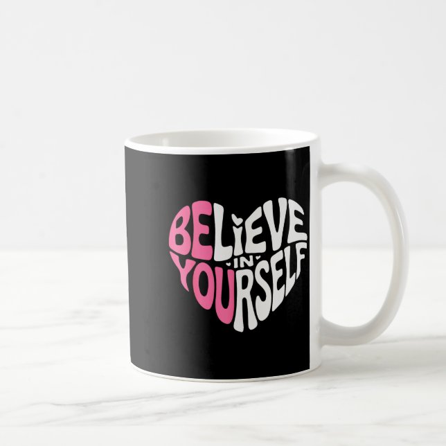 Believe In Yourself Motivational Quote Inspiration Coffee Mug (Right)