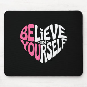 Believe In Yourself Motivational Quote Inspiration Mouse Mat