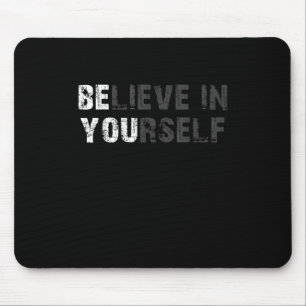 Believe In Yourself Motivational Quote Inspiration Mouse Mat