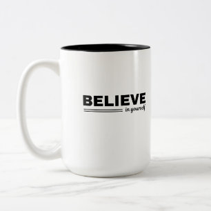 Believe in Yourself Motivational Quote Mug