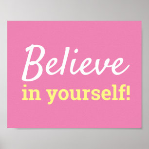Believe in Yourself Motivational Quote Pink White Poster