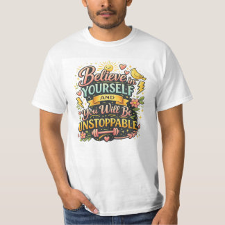 Believe in Yourself Motivational Quote T-Shirt