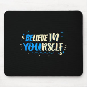 Believe In Yourself Motivational Saying Quote Desi Mouse Mat