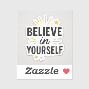 Believe in Yourself Motivational Sticker – Uplifti
