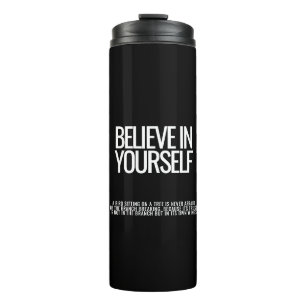 Believe in Yourself Motivational Thermal Tumbler