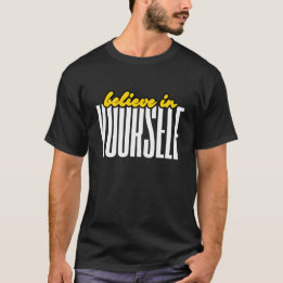 Believe In Yourself Motivational Typography Quotes T-Shirt