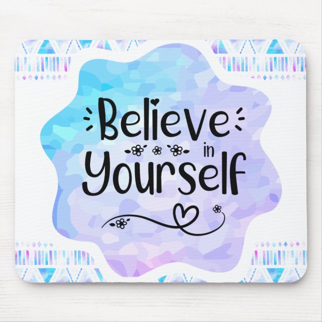 Believe in Yourself Mouse Mat (Front)