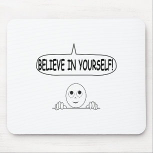 Believe In Yourself Mouse Mat