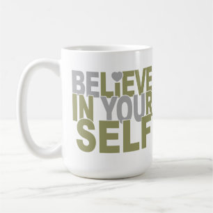 BELIEVE IN YOURSELF mug – choose style, colour