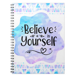 Believe in Yourself Notebook