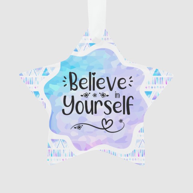 Believe in Yourself Ornament (Front)