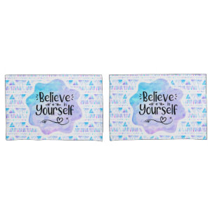 Believe in Yourself Pillowcase