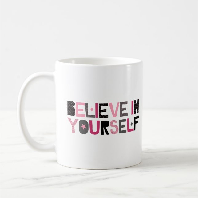 Believe in Yourself (pink, black and grey) Coffee Mug (Left)