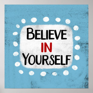 Believe In Yourself Poster Wall Art