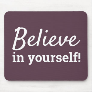 Believe in Yourself Quote Cassis Purple & White Mouse Mat