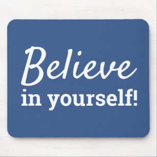 Believe in Yourself Quote Motivational Blue Whtie Mouse Mat