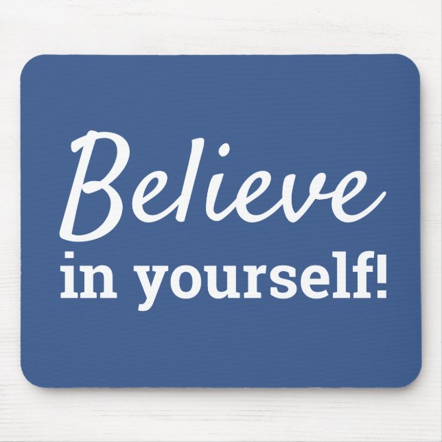 Believe in Yourself Quote Motivational Blue Whtie Mouse Mat (Front)