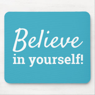 Believe in Yourself Quote Self Esteem Teal & White Mouse Mat