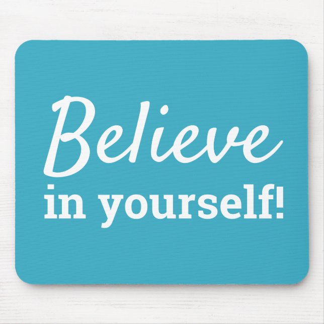 Believe in Yourself Quote Self Esteem Teal & White Mouse Mat (Front)