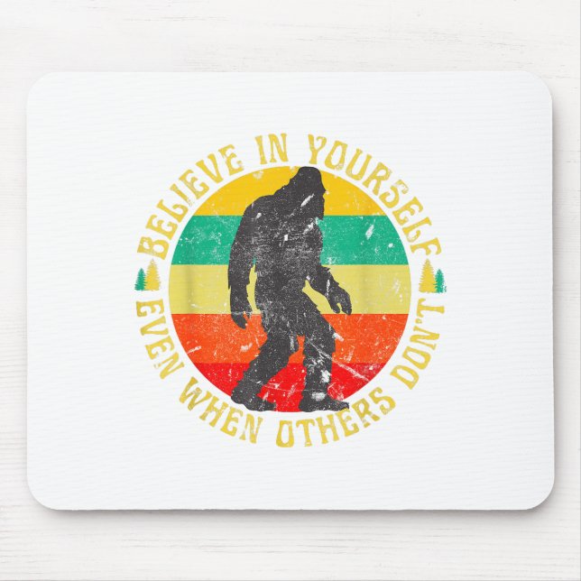 Believe In Yourself Sasquatch Funny Motivational B Mouse Mat (Front)