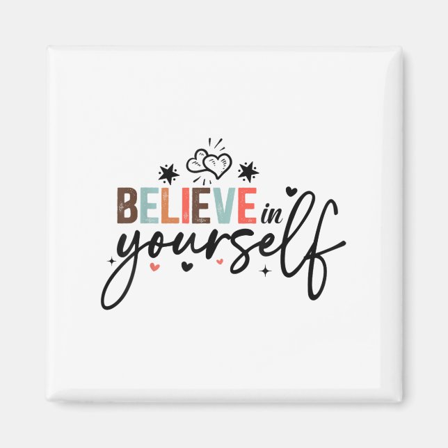 Believe In Yourself Sitive Message Motivational Wo Magnet (Front)