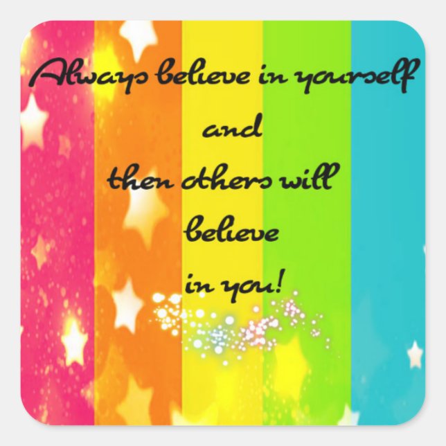 Believe in yourself square sticker (Front)