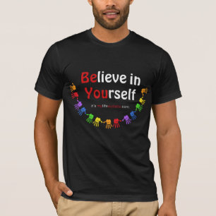 Believe in Yourself  T-Shirt