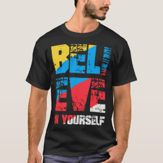 Believe In Yourself T-Shirt