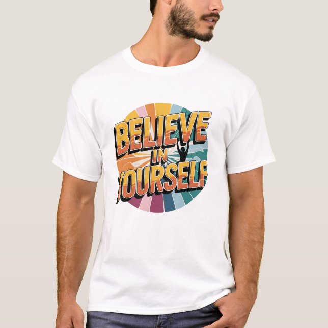 Believe in Yourself T-Shirt (Front)