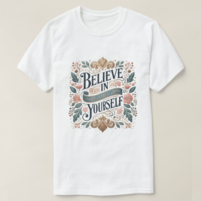 Believe in Yourself T-shirt (Design Front)