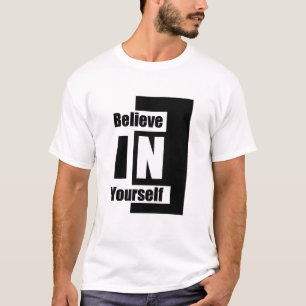 Believe in Yourself T-Shirt
