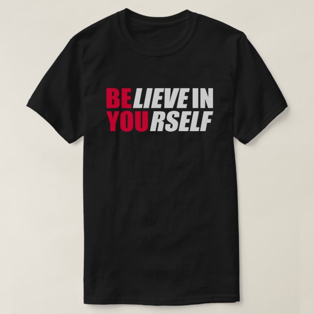 Believe in yourself T-Shirt (Design Front)