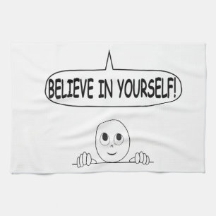 Believe In Yourself Tea Towel