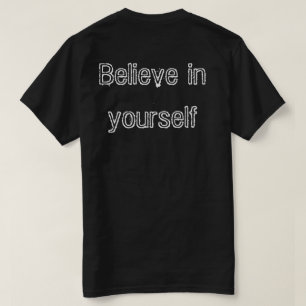 Believe in yourself Tee-shirt man T-Shirt